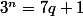 3^n=7q+1