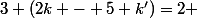 3 (2k - 5 k')=2 