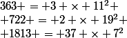 363 = 3 \times 11^2
 \\ 722 = 2 \times 19^2
 \\ 1813 = 37 \times 7^2