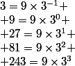 3=9\times3^{-1} \\ 9=9\times3^0 \\ 27=9\times3^1 \\ 81=9\times3^2 \\ 243=9\times3^3