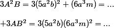 3A^2B=3(5a^2b)^2\imes%20(6a^3m)=...\\\\ 3AB^2=3(5a^2b)(6a^3m)^2=...
