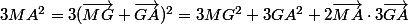 3MA^2=3(\vec{MG}+\vec{GA})^2=3MG^2+3GA^2+2\vec{MA}\cdot3\vec{GA}