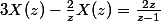 3X(z)-\frac{2}{z}X(z)=\frac{2z}{z-1}