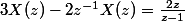 3X(z)-2z^{-1}X(z)=\frac{2z}{z-1}