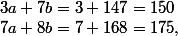 7a+8b=7+168=175,\;3a+7b=3+147=150