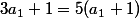 3a_1+1=5(a_1+1)