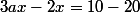 3ax-2x=10-20