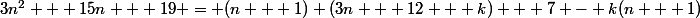 3n^2 + 15n + 19 = (n + 1) (3n + 12 + k) + 7 - k(n + 1)