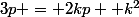3p = 2kp +k^2