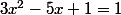 3x^{2}-5x+1=1