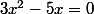 3x^{2}-5x=0