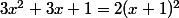 3x^2+3x+1=2(x+1)^2