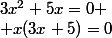 3x^2+5x=0 \\ x(3x+5)=0