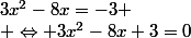 3x^2-8x=-3 \\ \Leftrightarrow 3x^2-8x+3=0