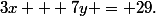 3x + 7y = 29\text{.}