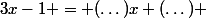 3x-1 = (\dots)x+(\dots) 