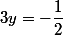 3y=-\dfrac{1}{2}