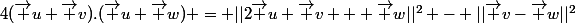 4(\vec u+\vec v).(\vec u+\vec w) = ||2\vec u+\vec v + \vec w||^2 - ||\vec v-\vec w||^2
