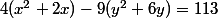4(x^2+2x)-9(y^2+6y)=113