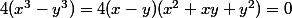 4(x^3-y^3)=4(x-y)(x^2+xy+y^2)=0