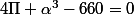 4\Pi \alpha^{3}-660=0