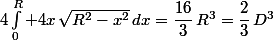 4\int_0^R 4x\,\sqrt{R^2-x^2}\,dx=\dfrac{16}{3}\,R^3=\dfrac{2}{3}\,D^3