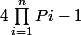 4\prod_{i=1}^{n}{Pi-1}}