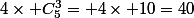 4\times \mathscr{C}_5^3= 4\times 10=40