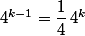 4^{k-1}=\dfrac{1}{4}\,4^k