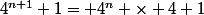 4^{n+1}+1= 4^n \times 4+1