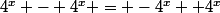 4^{x} - 4^{x} = -4^{x} +4^{x}