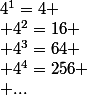 4^1=4
 \\ 4^2=16
 \\ 4^3=64
 \\ 4^4=256
 \\ ...