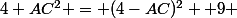 4+AC^2 = (4-AC)^2 +9 