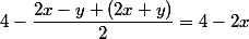 4-\dfrac{2x-y+(2x+y)}{2}=4-2x