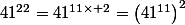 41^{22}=41^{11\times 2}=\left(41^{11}\right)^2