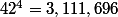 42^4=3,111,696