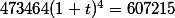 473464(1+t)^4=607215