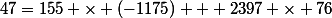 47=155 \times (-1175) + 2397 \times 76