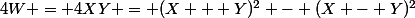 4W = 4XY = (X + Y)^2 - (X - Y)^2