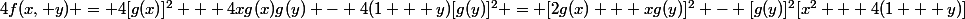 4f(x, y) = 4[g(x)]^2 + 4xg(x)g(y) - 4(1 + y)[g(y)]^2 = [2g(x) + xg(y)]^2 - [g(y)]^2[x^2 + 4(1 + y)]