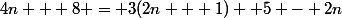 4n + 8 = 3(2n + 1)+ 5 - 2n