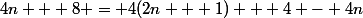 4n + 8 = 4(2n + 1) + 4 - 4n