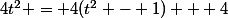 4t^2 = 4(t^2 - 1) + 4