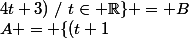 A = \{(t+1;4t+3)~/~t\in \R\} = B