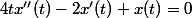 4tx''(t)-2x'(t)+x(t)=0