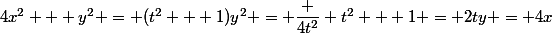 4x^2 + y^2 = (t^2 + 1)y^2 = \dfrac {4t^2} {t^2 + 1} = 2ty = 4x