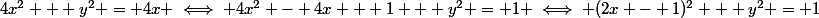 4x^2 + y^2 = 4x \iff 4x^2 - 4x + 1 + y^2 = 1 \iff (2x - 1)^2 + y^2 = 1