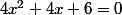 4x^2+4x+6=0