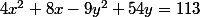4x^2+8x-9y^2+54y=113