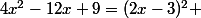 4x^2-12x+9=(2x-3)^2 